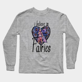 I Believe in Fairies Long Sleeve T-Shirt